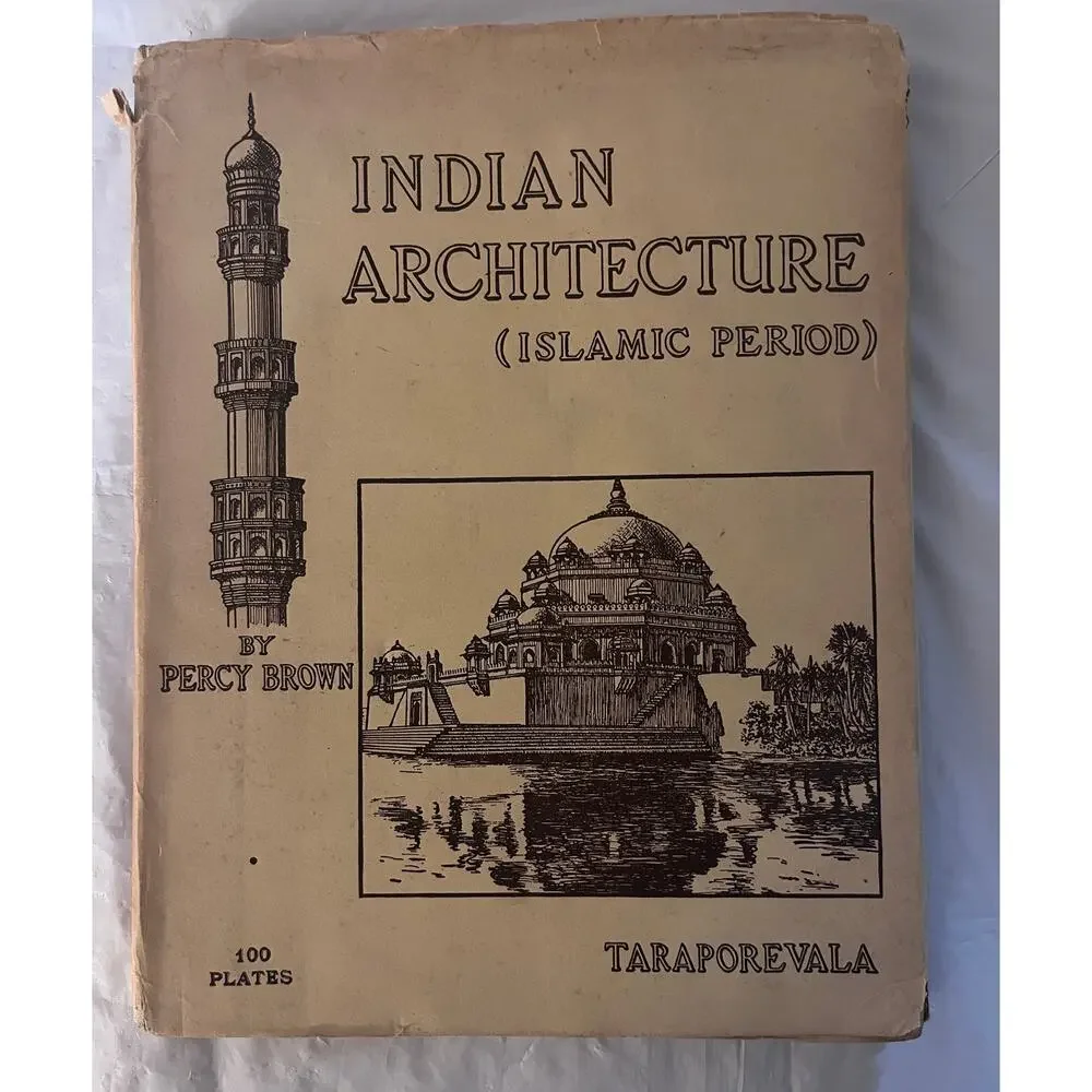 Indian Architecture Islamic Period Percy Brown 1942 Taraporevala 2nd Ed HC DJ